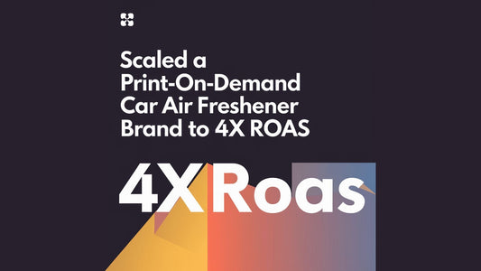 How We Scaled a Print-on-Demand Car Air Freshener Brand to 4X ROAS